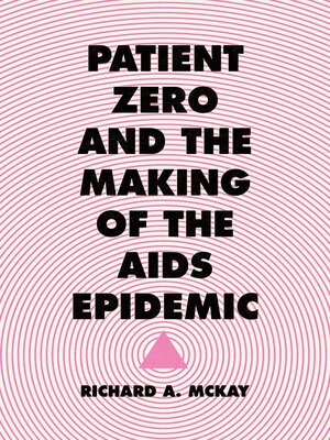 Patient Zero and the Making of the AIDS Epidemic - ebook
